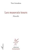 Couverture du livre « Les mauvais tours » de Tom Annodeau aux éditions L'harmattan