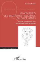 Couverture du livre « 20 ans après les brutalités policieres du G8 de Gènes : forces de police italiennes entre sécuritarisme et insécurités ignorées » de Salvatore Palidda aux éditions L'harmattan