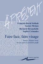 Couverture du livre « Faire face, faire visage ; Amiens, hôpital Nord, dix ans après la première greffe » de  aux éditions Encre Marine