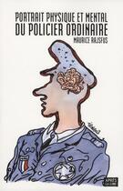 Couverture du livre « Portrait physique et mental du policier ordinaire » de Maurice Rajsfus aux éditions Apres La Lune