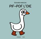 Couverture du livre « Pif-Pof l'oie » de Edouard Manceau aux éditions Frimousse