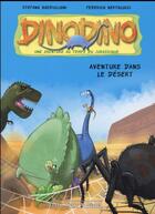 Couverture du livre « Dino dino t.4 ; aventure dans le désert » de Federico Bertolucci et Stefano Bordiglioni aux éditions Petit Pierre & Ieiazel