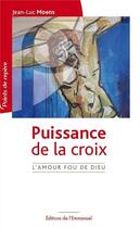 Couverture du livre « Puissance de la croix - l'amour fou de dieu » de  aux éditions Emmanuel