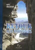 Couverture du livre « Retour aux baronnies » de Eric Dautriat aux éditions Pascal Galode