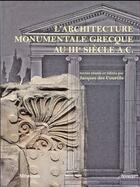 Couverture du livre « Architecture monumentale grecque au iiie siecle a c » de Des Courtils aux éditions Ausonius