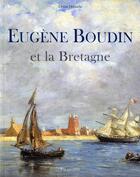 Couverture du livre « Eugène Boudin et la Bretagne » de Denise Delouche aux éditions Palantines