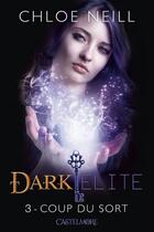 Couverture du livre « Dark elite Tome 3 » de Chloe Neill aux éditions Castelmore