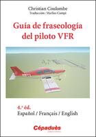 Couverture du livre « Guía de fraseología del piloto VFR (4e édition) » de Christian Coulombe aux éditions Cepadues