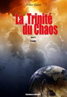 Couverture du livre « La trinité du chaos t.1 ; l'esprit » de Didier Dalent aux éditions Syllabaire Editions