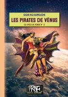 Couverture du livre « Le cycle de Vénus Tome 1 : les pirates de Vénus » de Edgar Rice Burroughs aux éditions Prng