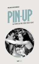 Couverture du livre « Pin-up au temps du pré-Code (1930-1934) » de Melanie Boissonneau aux éditions Lettmotif