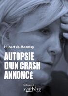 Couverture du livre « Autopsie d'un crash annoncé » de Hubert De Mesmay aux éditions Synthese Nationale