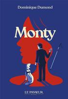 Couverture du livre « Monty » de Dominique Dumond aux éditions Le Passeur