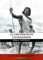 Couverture du livre « A la recherche de livingstone » de Henry Stanley aux éditions Decoopman
