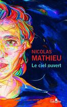 Couverture du livre « Le ciel ouvert » de Nicolas Mathieu aux éditions Gabelire