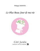 Couverture du livre « Le plus beau jour de ma vie » de Philippe Danvin aux éditions Art Et Comedie