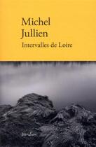 Couverture du livre « Intervalles de Loire » de Michel Jullien aux éditions Verdier
