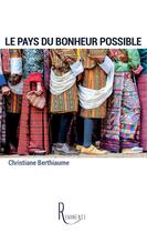 Couverture du livre « Le pays du bonheur possible » de Christiane Berthiaume aux éditions La Remanence