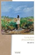 Couverture du livre « La vie rêvée d'Ava et d'Eden » de Anne Markyse aux éditions Editions Maia