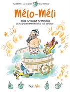 Couverture du livre « Mélo-Méli chez Archimède : le plus grand mathématicien de tous les temps » de Paul Beorn et Marie Morelle et Lilie Bagage aux éditions Scrineo