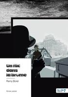 Couverture du livre « Un flic dans la brume » de Remy Borel aux éditions Nombre 7