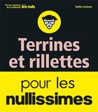 Couverture du livre « Terrines, rillettes et foie gras pour les nullissimes » de Emilie Laraison aux éditions First