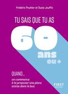 Couverture du livre « Tu sais que tu as 60 ans quand... » de Francois Jouffa et Frederic Pouhier aux éditions First