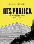 Couverture du livre « Res publica : cinq ans de résistance, 2017-2021 » de David Chauvel et Malo Kerfriden aux éditions Delcourt