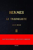Couverture du livre « Hermès le trismégiste Tome 2 » de Mead G.R.S aux éditions Odyssee Editions