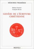 Couverture du livre « Genese de l'ecriture chretienne » de Koester Helmut aux éditions Brepols