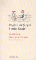Couverture du livre « Casanova etait une femme » de Regine Deforges et Sonia Rykiel aux éditions Calmann-levy
