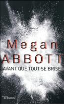 Couverture du livre « Avant que tout se brise » de Megan Abbott aux éditions Editions Du Masque