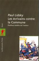 Couverture du livre « Les écrivains contre la commune » de Paul Lidsky aux éditions La Decouverte