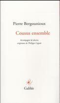 Couverture du livre « Cousus ensemble » de Pierre Bergounioux aux éditions Galilee