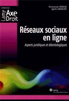 Couverture du livre « Reseaux sociaux en ligne - aspects juridiques et deontologique » de Derieux/Granchet aux éditions Lamy