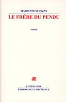 Couverture du livre « Le frère du pendu » de Marianne Sluszny aux éditions La Difference