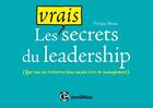 Couverture du livre « Les vrais secrets du leadership (que vous ne trouverez dans aucun livre de management) » de Philippe Bazin aux éditions Intereditions