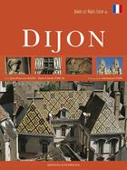 Couverture du livre « Dijon » de Marie-Claude Pascal et Emmanuel Pain et Jean-Francois Bazin aux éditions Ouest France