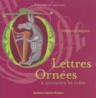 Couverture du livre « Lettres ornees a connaitre et creer » de  aux éditions Ouest France