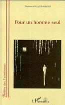 Couverture du livre « Pour un homme seul » de Thérèse Aouad Basbous aux éditions L'harmattan