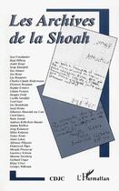 Couverture du livre « Les archives de la Shoah » de Cdjc aux éditions L'harmattan