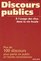 Couverture du livre « Discours Publics ; 120 Discours Pour Parler En Public En Toutes Circonstances » de Stephane Baumont aux éditions Milan