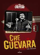 Couverture du livre « Che Guevara » de Loic Abrassart aux éditions Milan