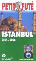 Couverture du livre « ISTANBUL (édition 2005/2006) » de Collectif Petit Fute aux éditions Le Petit Fute