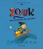 Couverture du livre « Zouk Tome 4 : des vacances de sorcière » de Serge Bloch et Nicolas Hubesch aux éditions Bayard Jeunesse