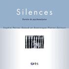 Couverture du livre « Silences ; paroles de psychanalystes » de Sophie Periac-Daoud et Dominique Platier-Zeitoun aux éditions Eres