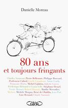 Couverture du livre « 80 ans et toujours fringants » de Danielle Moreau aux éditions Michel Lafon