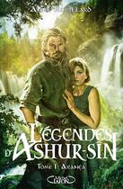 Couverture du livre « Légendes d'Ashur-Sîn Tome 1 : Aranéa » de Anne Robillard aux éditions Michel Lafon