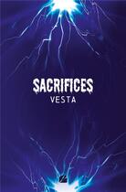 Couverture du livre « Sacrifices » de Vesta aux éditions Editions Du Panthéon