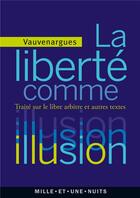 Couverture du livre « La liberté comme illusion » de Vauvenargues aux éditions Mille Et Une Nuits